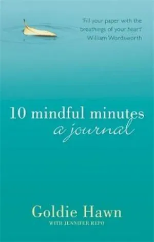 10 Mindful Minutes: A journal