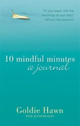 10 Mindful Minutes: A journal