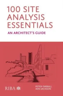 100 Site Analysis Essentials: An Architect's Guide