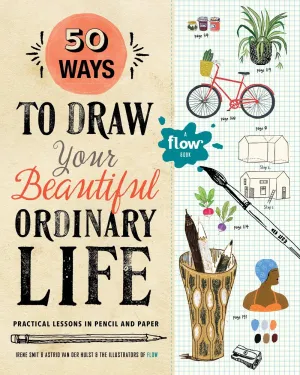 50 Ways to Draw Your Beautiful Life (Book   Art Supplies!)