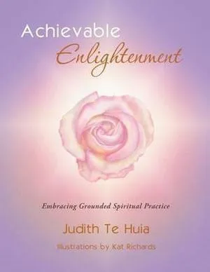 Achievable Enlightenment: Embracing Grounded Spiritual Practice