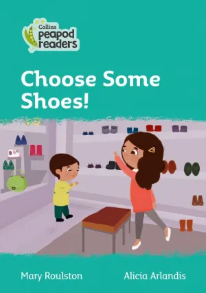 Collins Peapod Readers - Choose Some Shoes!: Level 3 (British edition)