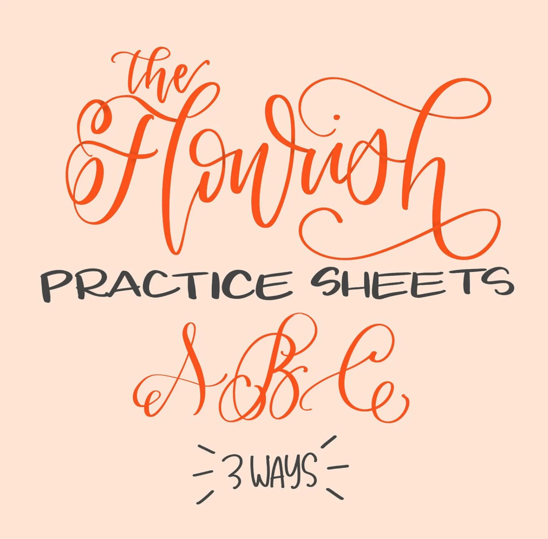 Lettering Practice Sheets - 3 Ways to Flourish