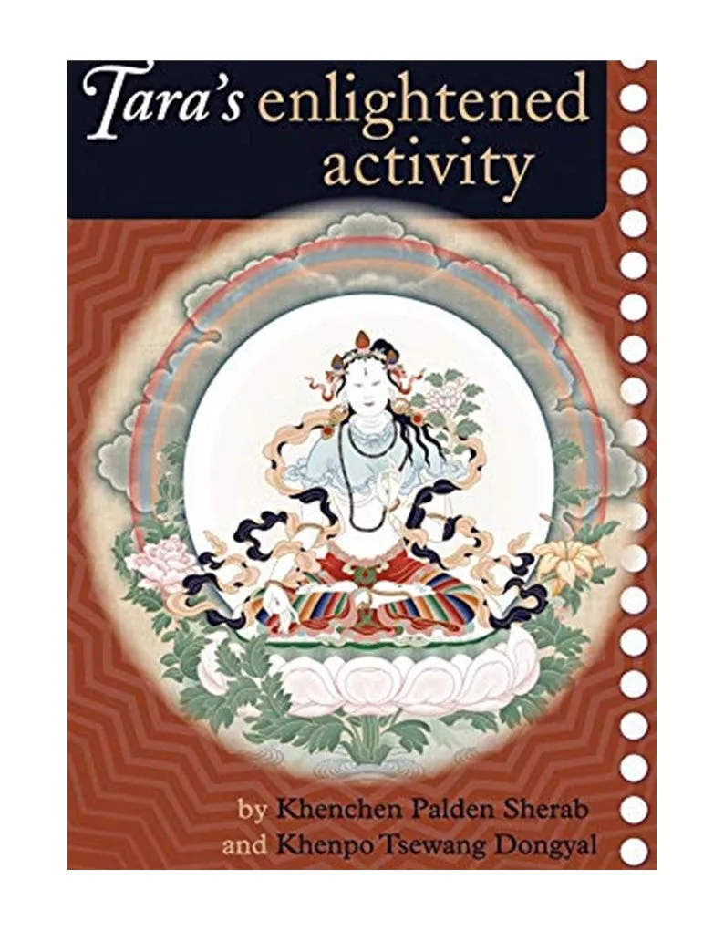 Tara's Enlightened Activity by Khenchen Palden Sherab & Khenpo Tsewang Dongyal