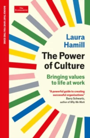 The Power of Culture: Bringing values to life at work