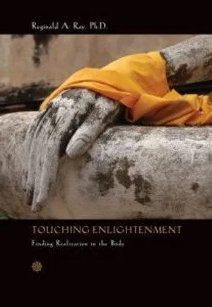 Touching Enlightenment: Finding Realization in the Body